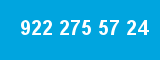 922 275 57 24
